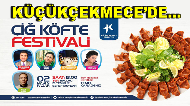 Küçükçekmece’de ”Çiğ Köfte Festivali”