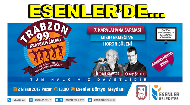 Esenler’de ”Trabzon Şöleni”