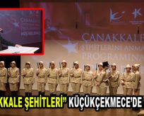 ”Çanakkale Şehitleri” Küçükçekmece’de anıldı