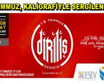 Esenler’de “15 Temmuz” temalı “Diriliş” Kaligrafi Sergisi