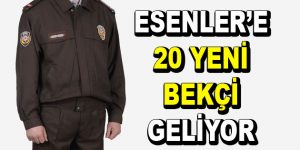 Esenler’de görev alacak 20 bekçi belirlendi