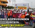 Direniş Köprüsünden Dünyaya Barış Bildirisi