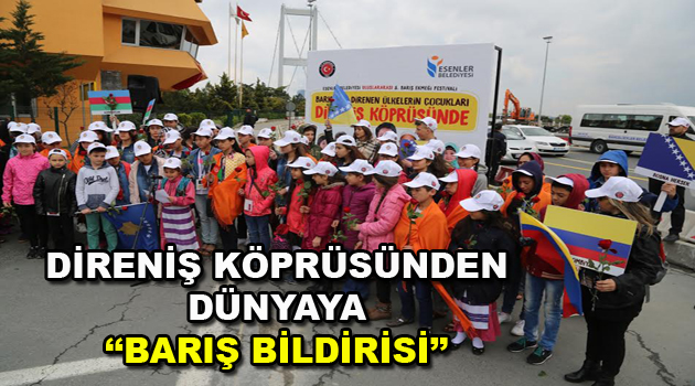 Direniş Köprüsünden Dünyaya Barış Bildirisi