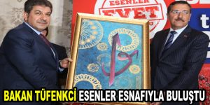 Bakan Bülent Tüfenkci Esenler esnafıyla buluştu