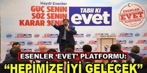 Esenler ‘EVET’ Platformu, referandum sonrası ilk açıklama geldi