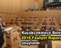 Küçükçekmece Belediyesi 2016 Faaliyet Raporu onaylandı