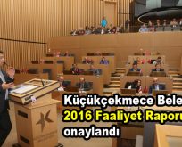 Küçükçekmece Belediyesi 2016 Faaliyet Raporu onaylandı