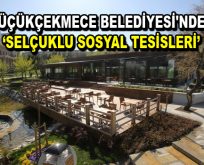 Küçükçekmece Belediyesi’nden ikinci sosyal tesis