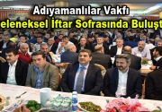 Adıyamanlılar Vakfı, her yıl Ramazan ayında geleneksel olarak devam ettirdiği