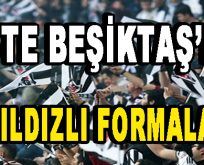İşte Beşiktaş’ın Üç Yıldızlı Formaları!