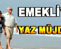 Emekliye Yaz Müjdesi