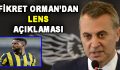 Fikret Orman’dan Flaş Lens Açıklaması