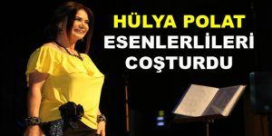 Hülya Polat Esenlerlileri coşturdu