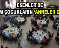 Esenler’de ”Anneler Günü” yetim çocuklarla kutlandı