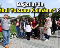Bağcılar’da ”İstanbul Yolcusu Kalmasın” Projesi