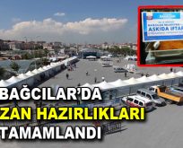 Bağcılar’da Ramazan hazırlıkları tamamlandı