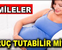 Hamileler oruç tutabilir mi?