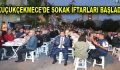 Küçükçekmece’de sokak iftarları başladı