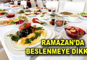 Rahmet ve bereketin simgesi Ramazan ayına girerken beslenme alışkanlıklarımıza dikkat