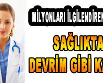 Sağlıkta Devrim gibi Karar