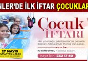 Esenler’de her yıl geleneksel olarak devam eden ”Çocuk İftarı” bu
