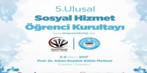 5. Ulusal Sosyal Hizmet Öğrenci Kurultayı Esenler’de yapılacak