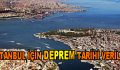 İSTANBUL İÇİN DEPREM TARİHİ VERİLDİ