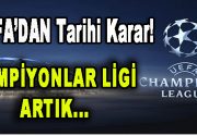 UEFA’dan Tarihi Karar! Şampiyonlar Ligi Artık… UEFA’dan Flaş Karar. Şampiyonlar