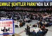 Esenler’de Şehit yakınları ve gaziler iftar yemeğinde bir araya geldiler. 15