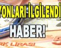 Milyonları İlgilendiriyor… Bunu yapan ceza, Faiz, ve Hacizden kurtulacak!