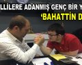 Engellilere adanmış genç bir yürek, ‘BAHATTİN DEMİR’