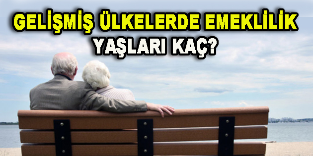 Ülke Ülke Emeklilik Yaşları Belirlendi