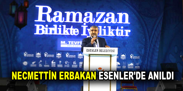 Prof. Dr. Necmettin Erbakan, Esenler’de anıldı