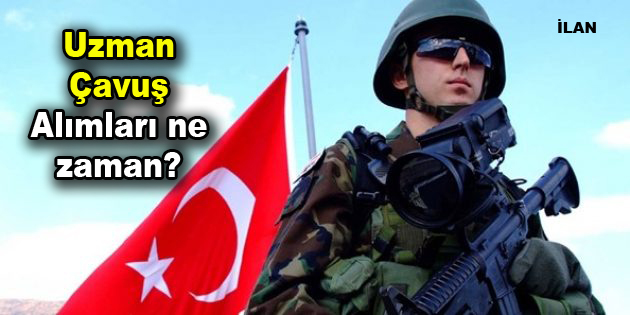Uzman Çavuş Alımları ne zaman