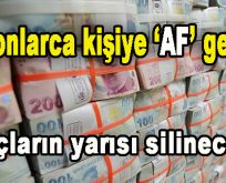 Milyonlarca kişiye Af Geliyor