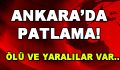 Ankara’da Patlama: Ölü ve yaralılar var