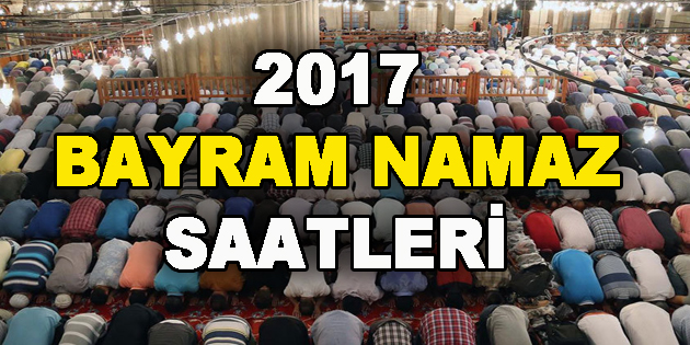 2017 Ramazan Bayram Saatleri