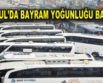 İstanbul’da bayram yoğunluğu başladı