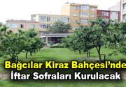 Bağcılar Kiraz Bahçesi’nde iftar sofraları kurulacak Bağcılar Belediyesi, her yıl
