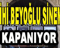 Tarihi Beyoğlu Sineması Kapanıyor