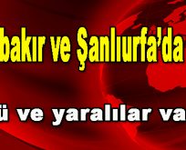 Diyarbakır ve Şanlıurfa’da Kaza: Ölü ve Yaralılar var!