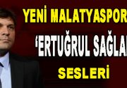 Yeni Malatyaspor’da ‘Ertuğrul Sağlam’ Sesleri Türkiye Spor Toto Süper Lig’e