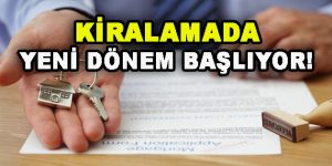 Kiralamada Yeni Dönem Başlıyor!