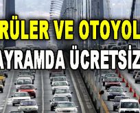Köprüler ve Otoyollar Bayramda Ücretsiz