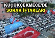 Küçükçekmece Belediyesi tarafından kurulan sokak iftarlarında Ramazanın birlikteliği ve beraberliği