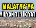 Malatya’ya 6,2 Milyon TL’lik Yatırım