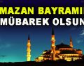 Ramazan Bayramınız Mübarek Olsun