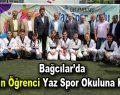 Bağcılar’da 20 bin öğrenci Yaz Spor Okuluna katıldı