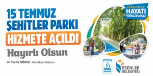 ”15 Temmuz Şehitler Parkı” hizmete açıldı