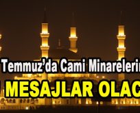 15 Temmuz’da Cami Minarelerinde Bu Mesajlar Olacak